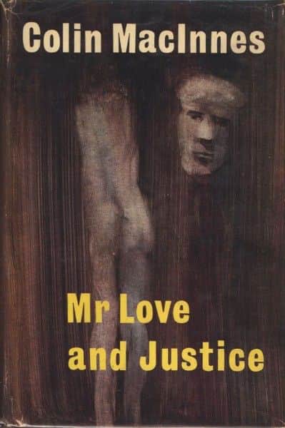 Colin MacInnes, "Mr Love and Justice", MacGibbon & Kee, London, 1960.