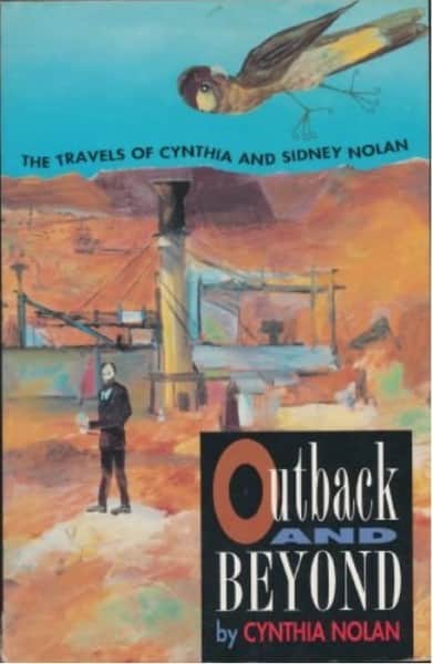 Cynthia Nolan, "Outback and beyond: the travels of Cynthia and Sidney Nolan", Imprint, Angus & Robertson, Sydney, 1994